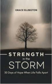 Strength in the Storm. 30 Days of Hope When Life Falls Apart (Kindle Scribe): Large Print Devotional for Hope, Healing, and F