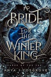 A Bride for the Winter King: A Fated Mates Fantasy Romance (Curse of the Fae Book 2)