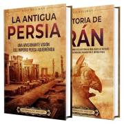 Historia de Irán: Una guía apasionante de la antigua Persia y el pasado de Irán (Explorando el pasado) (Spanish Edition)