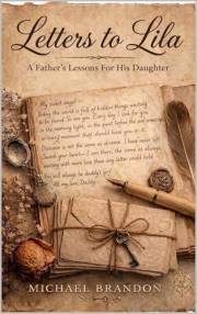 Letters To Lila: A Father's Lessons For His Daughter