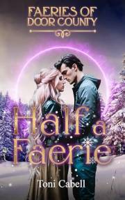 Half a Faerie: A Cozy Paranormal Romance (Faeries of Door County Book 2)