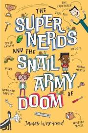 The Super Nerds and the Snail Army of Doom: Episode One in the Laugh-Out-Loud Superhero Saga for 6-10 year olds