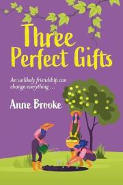 Three Perfect Gifts: An uplifting and life-affirming book about the power of unlikely friendship Three Perfect Gifts: An uplifting and life-affirming book about the power of unlikely friendship