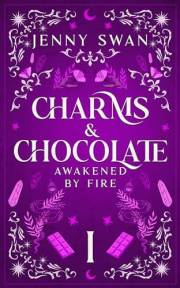 Charms & Chocolate - Awakened by Fire: Paranormal Women's Fiction Series (Witches World-Folds Saga Book 1)