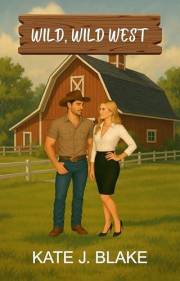 Wild, Wild West: A Spicy Romantic Comedy