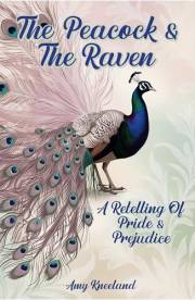 The Peacock & The Raven: A Retelling of Pride and Prejudice