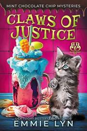 Claws of Justice: A Cozy Cat Mystery with Humor and a Murderous Twist (Mint Chocolate Chip Mysteries Book 1)