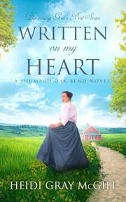 Written on My Heart: A Shumard Oak Bend Novel (Discerning God’s Best Book 5)