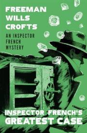 Inspector French's Greatest Case (The Inspector French Mysteries)