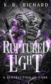 Ruptured Light: A Destruction of Gods