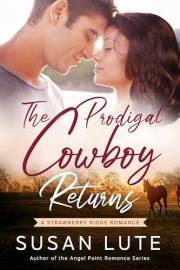 The Prodigal Cowboy Returns (Strawberry Ridge Ranch Book 1)