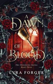 A Dawn Of Blood: The Chronicles Book 3 (The Originals of Grimm Academy - The Chronicles)