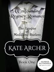 A Confounding Regency Romance (The League of Meddling Butlers Book 1)