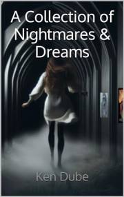 A Collection of Nightmares & Dreams