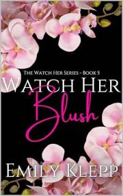 Watch Her Blush (The 'Watch Her' Series Book 5)