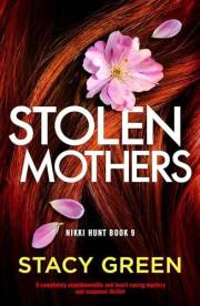Stolen Mothers: A completely unputdownable and heart-racing mystery and suspense thriller (Nikki Hunt Book 9)