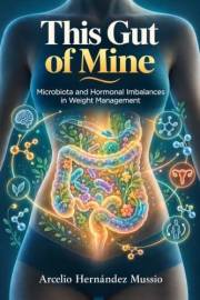 This Gut of Mine: Microbiota and Hormonal Imbalances in Weight Management
