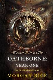 Oathborne: Year One (Book 1 of the Oathborne Series)