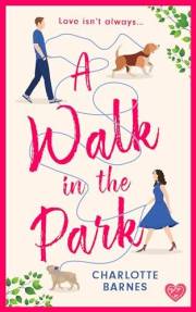 A Walk in the Park: An utterly hilarious and heartwarming romance for summer
