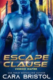 Escape Clause (Cosmic Mates Book 1)