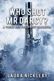 Who Shot Mr Darcy?: A 'Pride and Prejudice' Variation