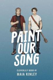 Paint Our Song (Cloverlily Book 1)