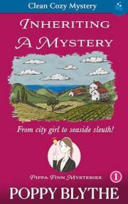 Inheriting a Mystery: From City Girl To Seaside Sleuth (Pippa Finn Mysteries Book 1)