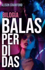 BILOGÍA BALAS PERDIDAS (Spanish Edition)