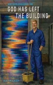 God Has Left the Building (Northern Souls Book 1)
