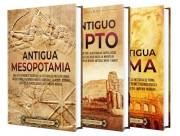 Historia antigua Vol. 1: Una guía apasionante de Mesopotamia, Egipto y Roma (Explorando el pasado) (Spanish Edition)