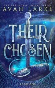 Their Chosen: The Reluctant Royals Series (An Epic Reverse Harem Fae Romantasy)