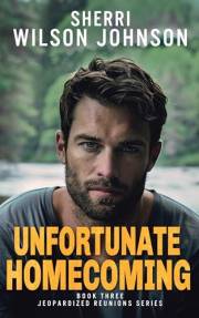 Unfortunate Homecoming: a Second Chance, Forced Proximity, Small Town Clean Romantic Suspense (Jeopardized Reunions)