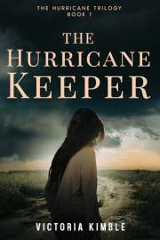 The Hurricane Keeper (The Hurricane Trilogy Book 1)