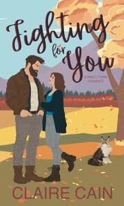 Fighting For You: A Small Town Romance (Veterans of Silver Ridge Book 4)