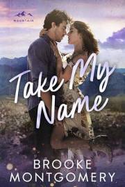 Take My Name: A Second Chance Small Town Romance (Willow Branch Mountain Book 1)