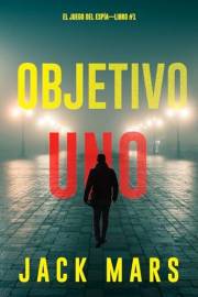 Objetivo uno (El juego del espía—Libro #1) (Spanish Edition)