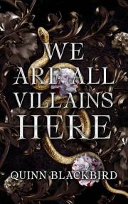 We Are All Villains Here (The Dark Him Book 2)