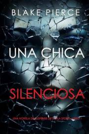Una chica silenciosa (Una novela de suspense de Sheila Stone—Libro 1) (Spanish Edition)