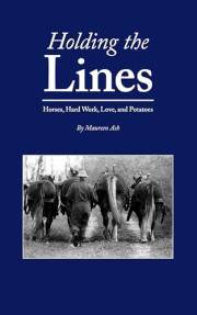 Holding The Lines: Horses, Hard Work, Love, and Potatoes