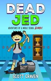 Dead Jed: Adventures of a Middle School Zombie