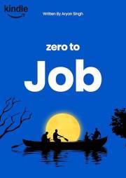 Zero To Job: Learn to code, build cool stuff, and get your first job—without waiting for college.