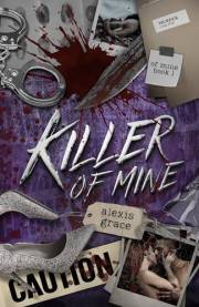 Killer of Mine: An Enemies to Lovers Dark Romance (Of Mine Book 1)