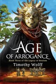 Age of Arrogance (The Legacy of Boulom Book 3)