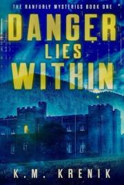 Danger Lies Within (The Ranfurly Mysteries Book 1)