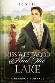 Miss Westwood and the Lake: A Regency Romance (Beniton Hall Series Book 6)