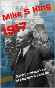 1917: The Triumphant Year of Marxism & Zionism