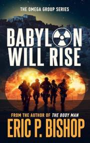 Babylon Will Rise (The Omega Group Series Book 2)