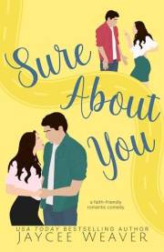 Sure About You: a faith-friendly romantic comedy