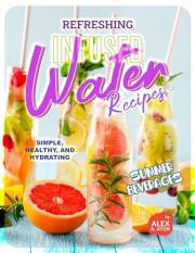 Refreshing Infused Water Recipes: Simple, Healthy, and Hydrating Summer Beverages