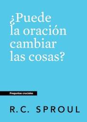 ¿Puede la oración cambiar las cosas?, Spanish Edition